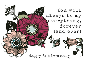 illustrations of a variety of flowers on a white background with black text that reads, "You will always be my everything, forever (and ever) Happy Anniversary"
