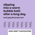 Load image into Gallery viewer, purple background with black text that reads, &quot;slipping into a warm bubble bath after a long day. earl grey lavender bar.&quot;
